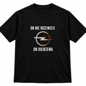 Koszulka Opel „On nie rdzewieje, on dojrzewa”